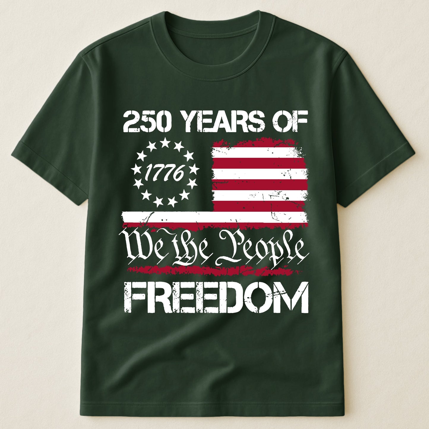 250 Years of Freedom We The People 1776 - Shirt