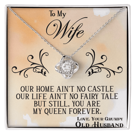 Funny "Grumpy Husband" Gift for Wife-Love knot neacklace-"My Queen Forever" Gift
