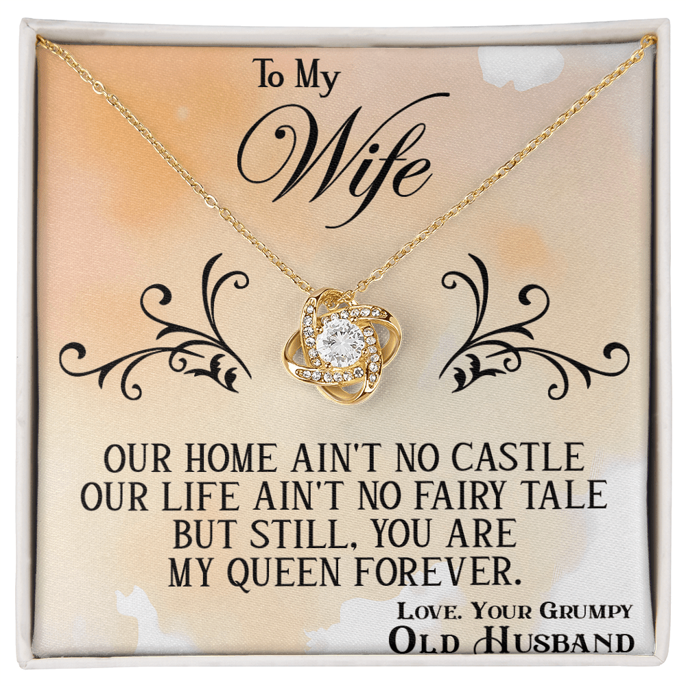 Funny "Grumpy Husband" Gift for Wife-Love knot neacklace-"My Queen Forever" Gift