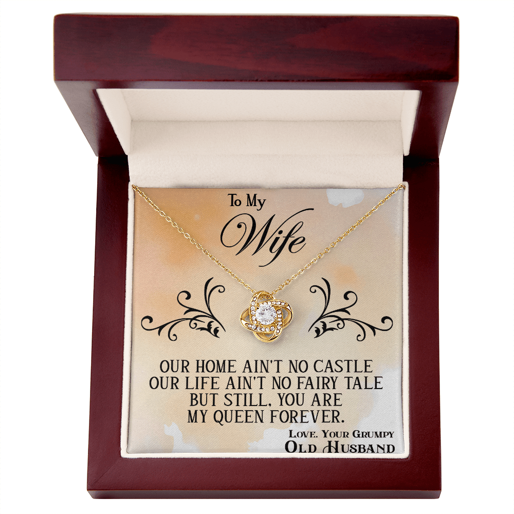 Funny "Grumpy Husband" Gift for Wife-Love knot neacklace-"My Queen Forever" Gift