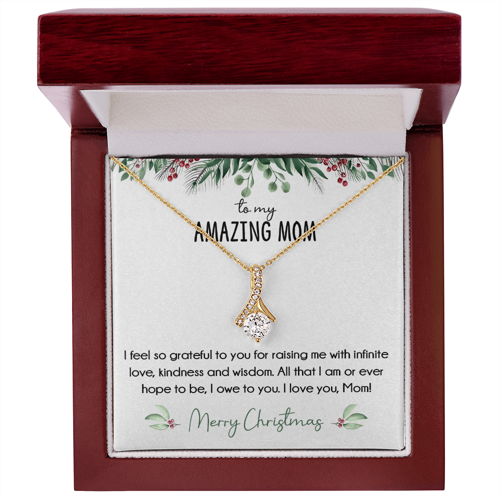 To My Amazing Mom Christmas Gift- Alluring Beauty Necklace-"All That I Am, I Owe To You" Mom Gift