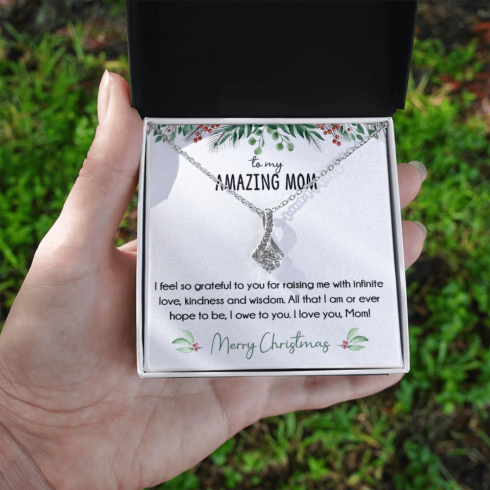 To My Amazing Mom Christmas Gift- Alluring Beauty Necklace-"All That I Am, I Owe To You" Mom Gift