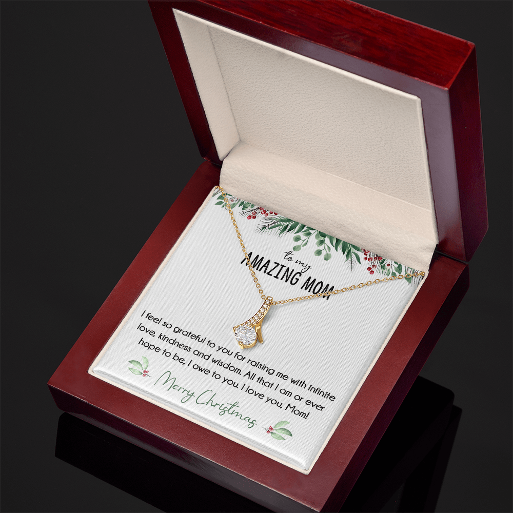 To My Amazing Mom Christmas Gift- Alluring Beauty Necklace-"All That I Am, I Owe To You" Mom Gift