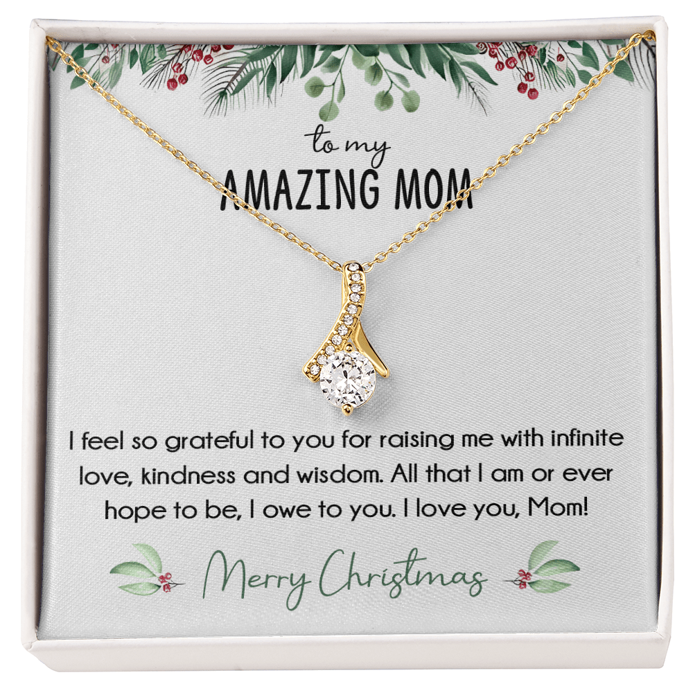 To My Amazing Mom Christmas Gift- Alluring Beauty Necklace-"All That I Am, I Owe To You" Mom Gift