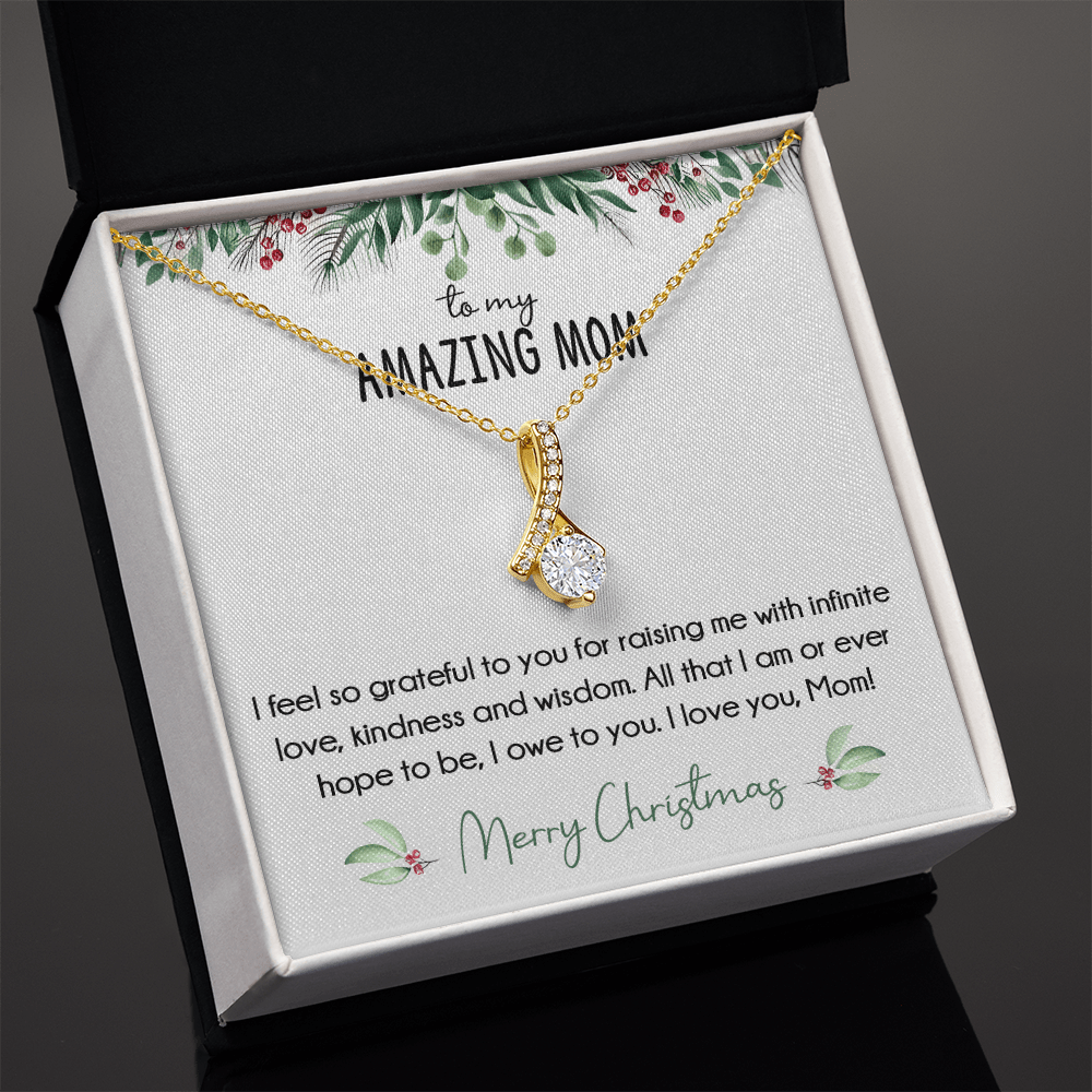 To My Amazing Mom Christmas Gift- Alluring Beauty Necklace-"All That I Am, I Owe To You" Mom Gift
