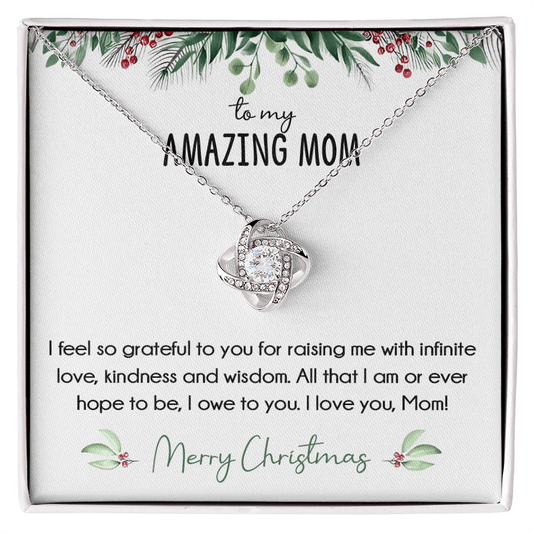 To My Amazing Mom Christmas Gift- Love knot neacklace-"All That I Am, I Owe To You" Mom Gift