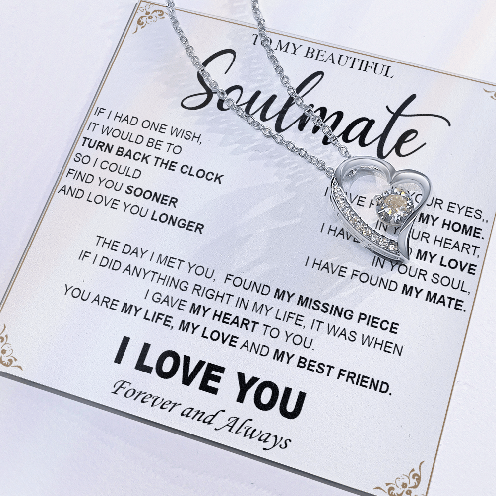 To My Beautiful Soulmate-Forever love  Necklace-My Heart, My Love, My Mate