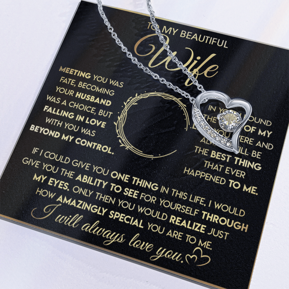 To My Beautiful Wife-Forever Love Necklace-"See Yourself Through My Eyes"