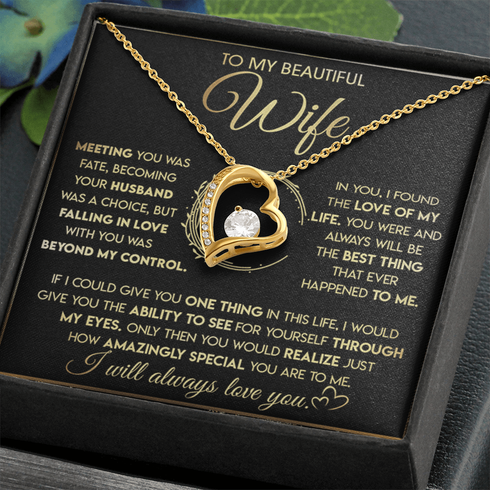 To My Beautiful Wife-Forever Love Necklace-"See Yourself Through My Eyes"