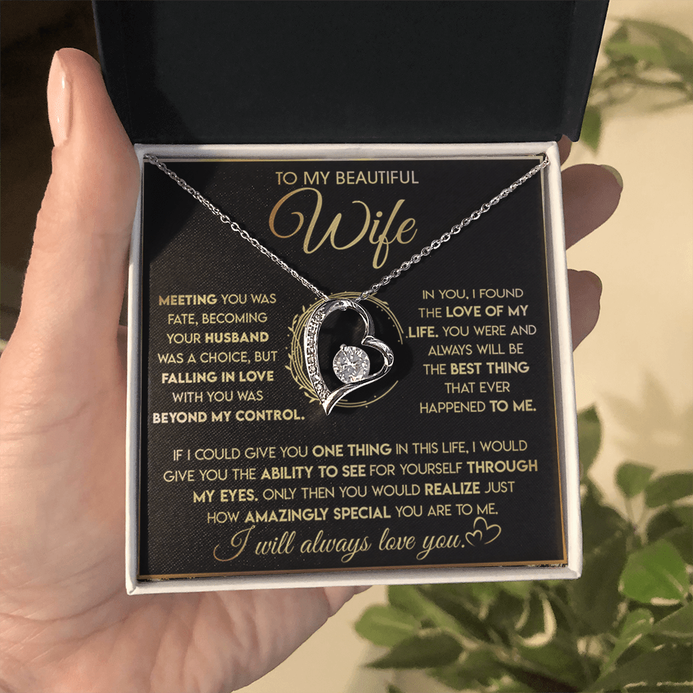 To My Beautiful Wife-Forever Love Necklace-"See Yourself Through My Eyes"