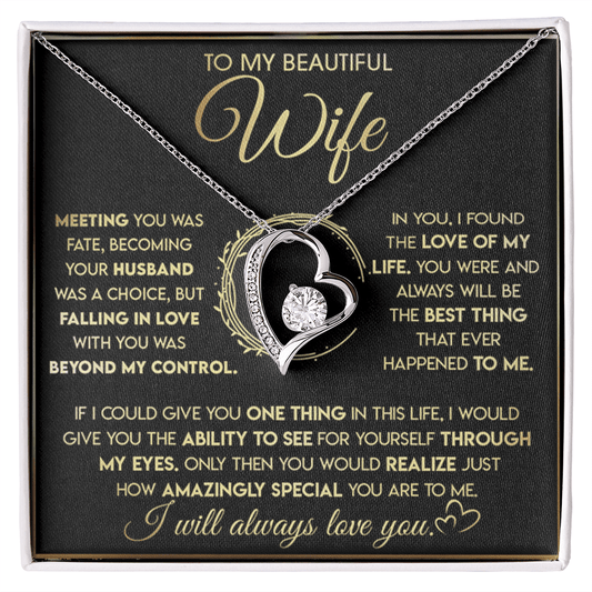 To My Beautiful Wife-Forever Love Necklace-"See Yourself Through My Eyes"