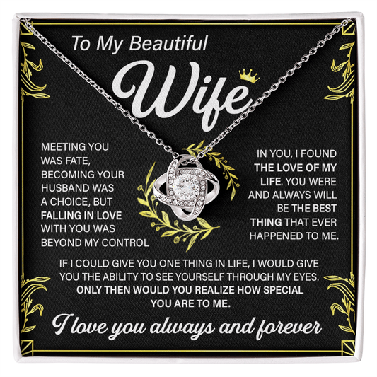 To My Beautiful Wife-Love Knot Necklace-"Love of My Life"