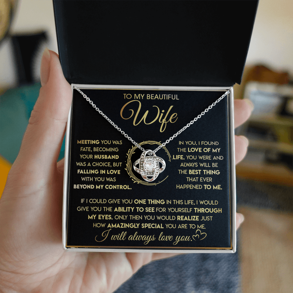 To My Beautiful Wife-Love Knot Necklace-"See Yourself Through My Eyes"