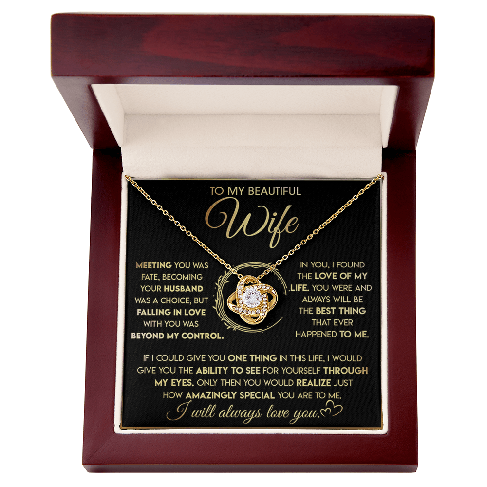 To My Beautiful Wife-Love Knot Necklace-"See Yourself Through My Eyes"