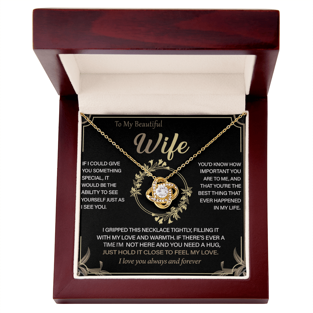 To My Beautiful Wife -Love Knot Necklace -"See Yourself Through My Eyes"