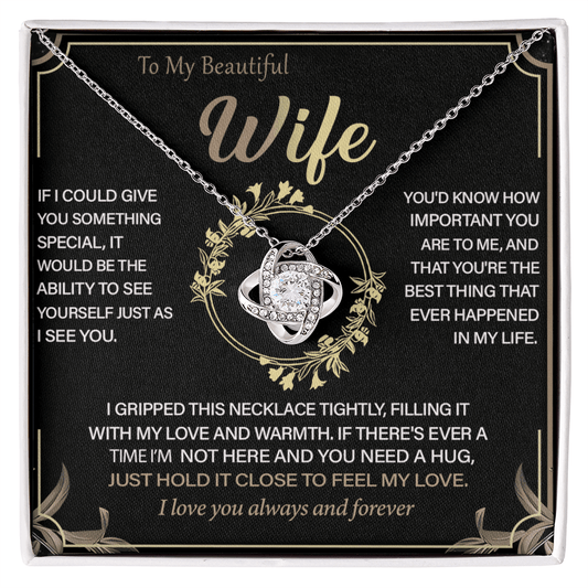 To My Beautiful Wife -Love Knot Necklace -"See Yourself Through My Eyes"