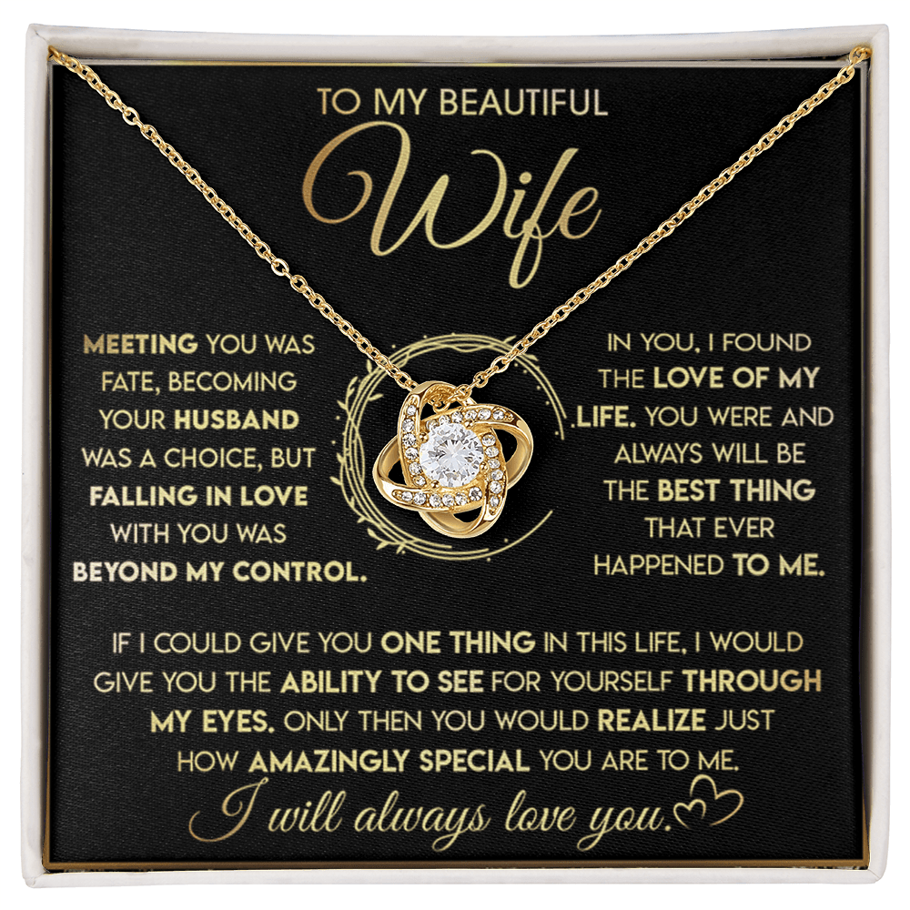 To My Beautiful Wife-Love Knot Necklace-"See Yourself Through My Eyes"