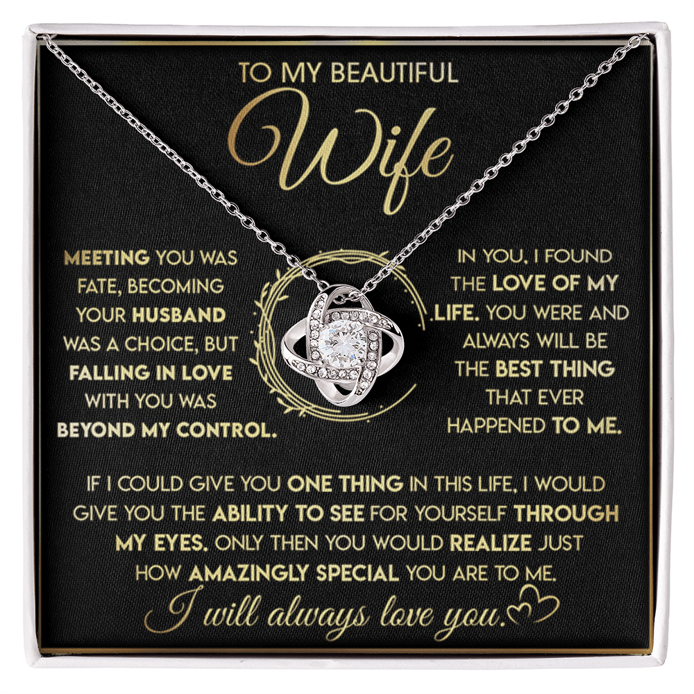 To My Beautiful Wife-Love Knot Necklace-"See Yourself Through My Eyes"