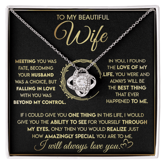 To My Beautiful Wife-Love Knot Necklace-"See Yourself Through My Eyes"