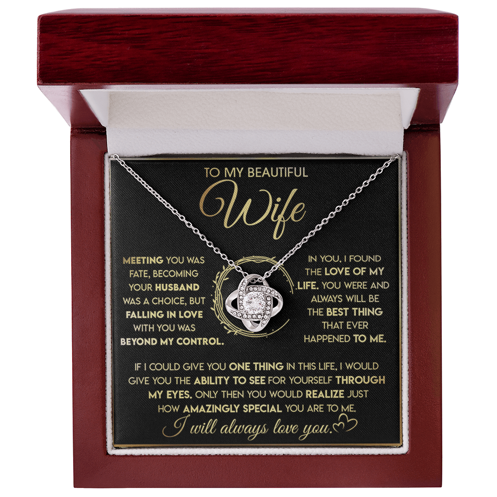 To My Beautiful Wife-Love Knot Necklace-"See Yourself Through My Eyes"
