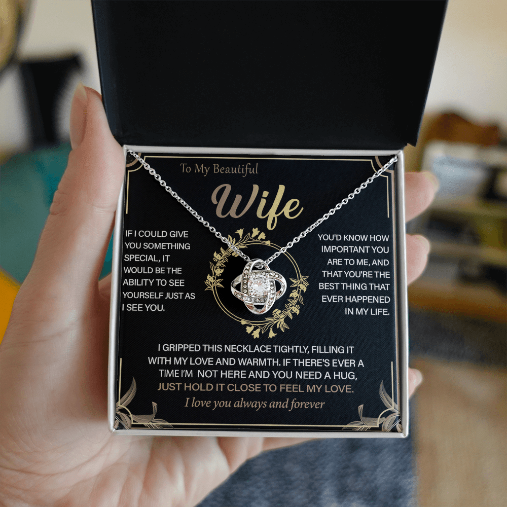 To My Beautiful Wife -Love Knot Necklace -"See Yourself Through My Eyes"