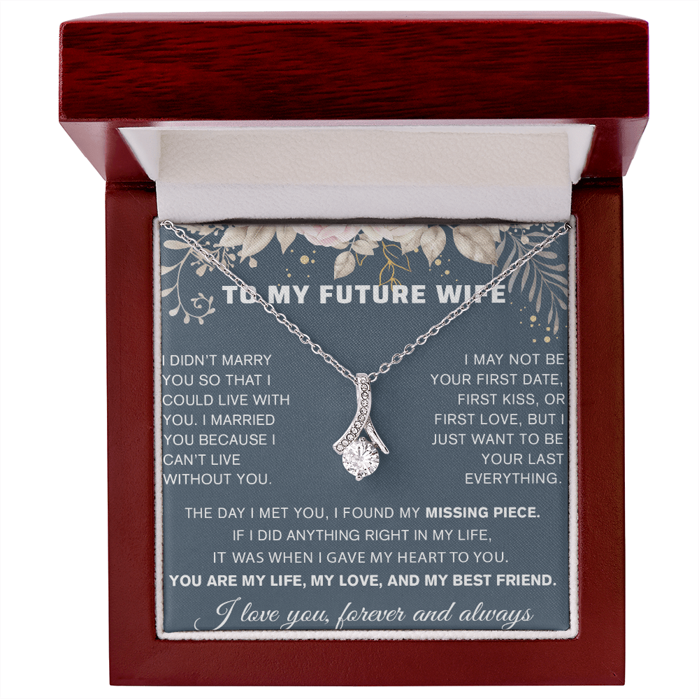To My Future Wife Gift - "Can't Live Without You" - Alluring Beauty Necklace