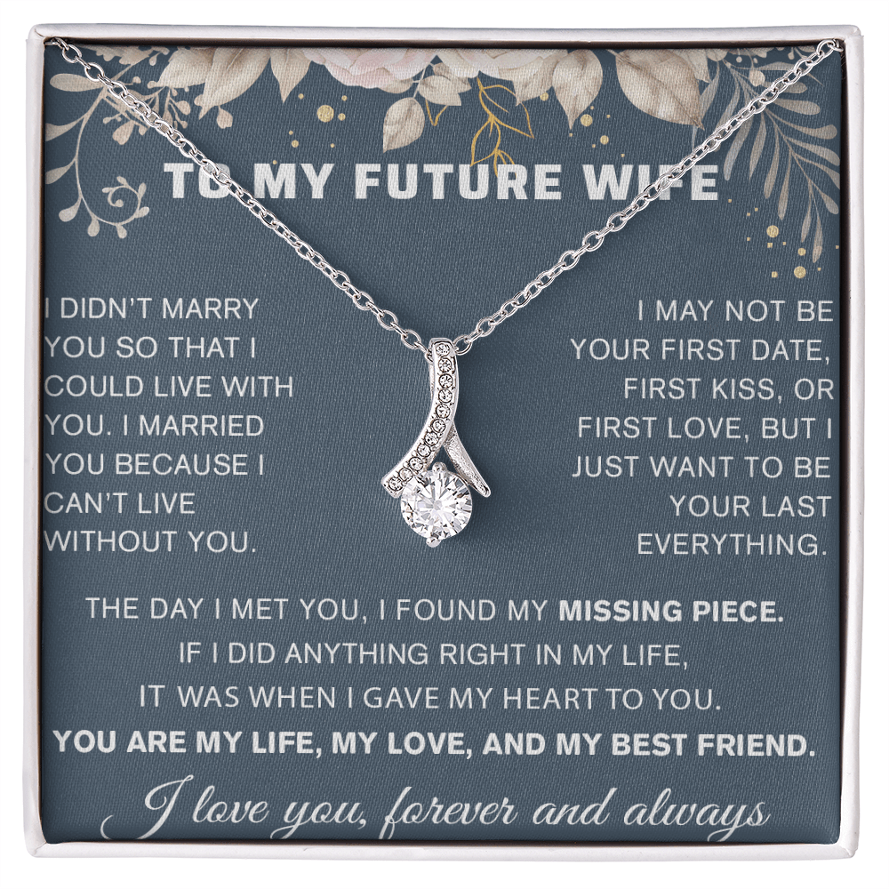 To My Future Wife Gift - "Can't Live Without You" - Alluring Beauty Necklace
