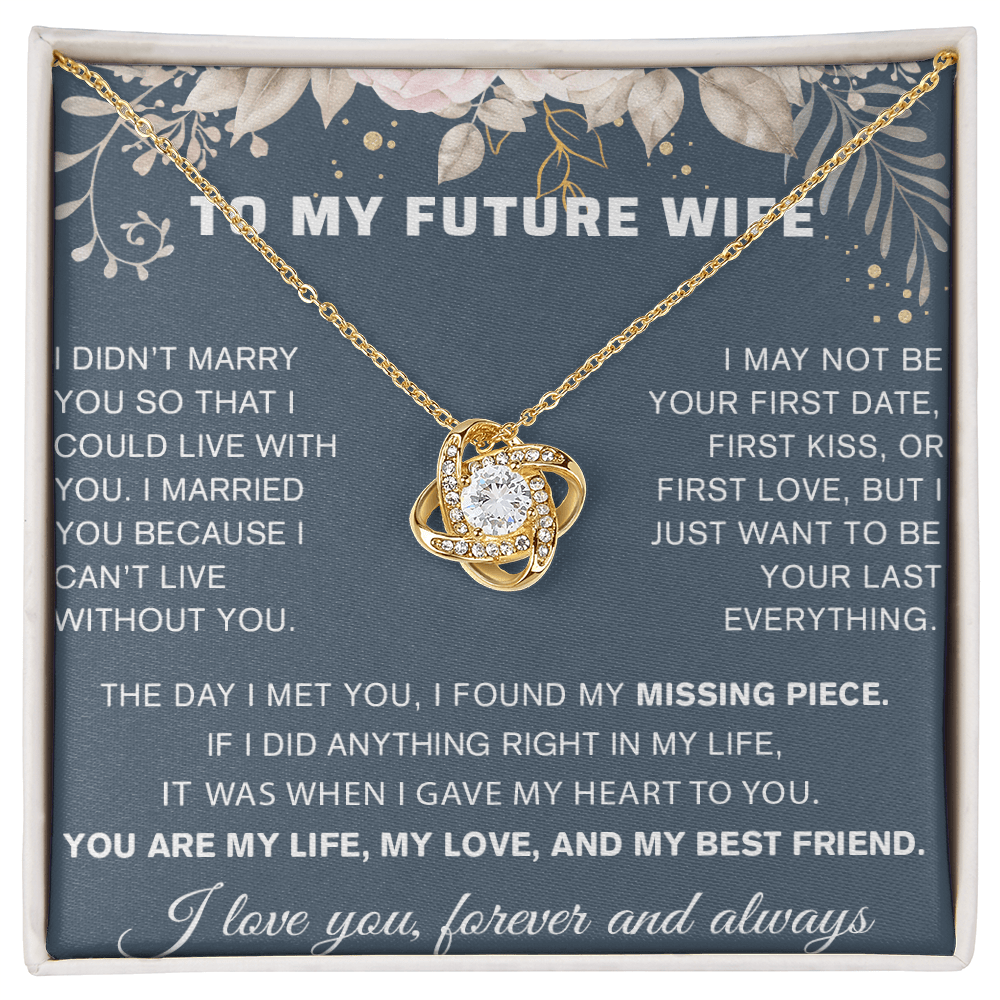 To My Future Wife Gift - "Can't Live Without You" - Love Knot  Necklace