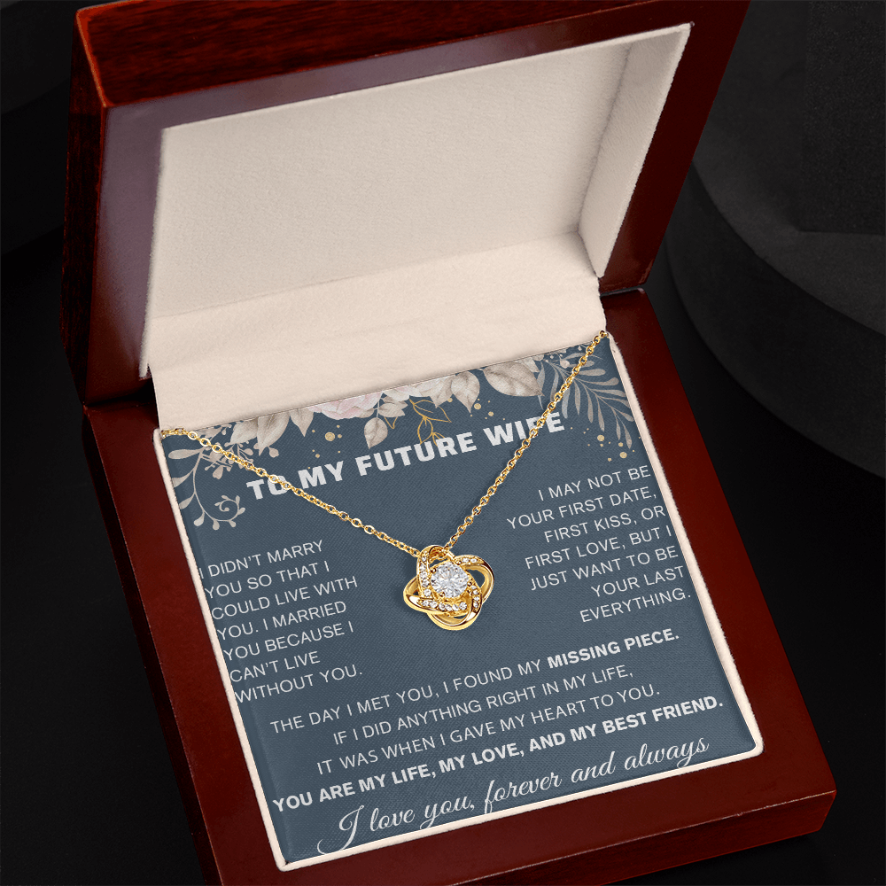 To My Future Wife Gift - "Can't Live Without You" - Love Knot  Necklace