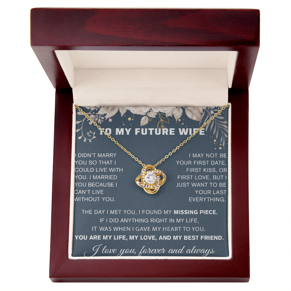 To My Future Wife Gift - "Can't Live Without You" - Love Knot  Necklace