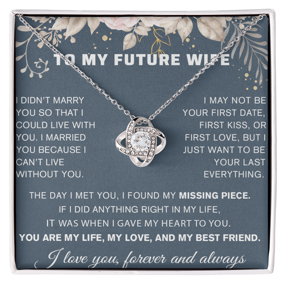 To My Future Wife Gift - "Can't Live Without You" - Love Knot  Necklace