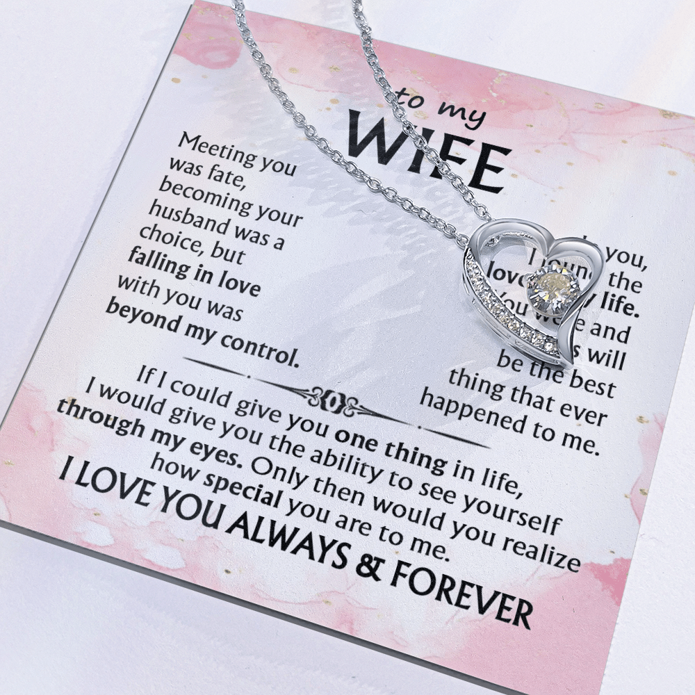 To My Wife-Forever love  Necklace-I Love You Always & Forever