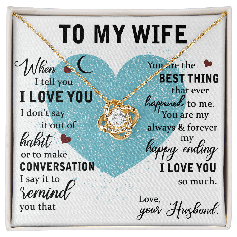 To My Wife Gift - "You Are The Best Thing"- Love Knot Necklace