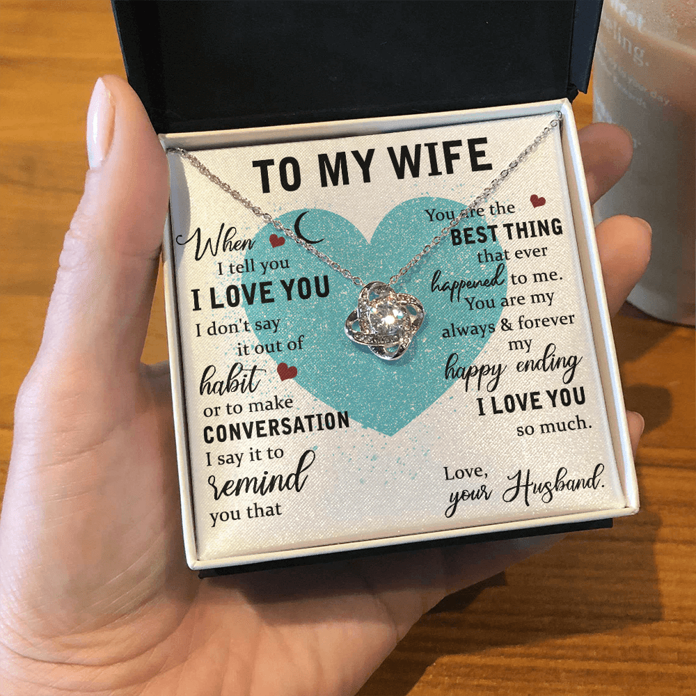 To My Wife Gift - "You Are The Best Thing"- Love Knot Necklace