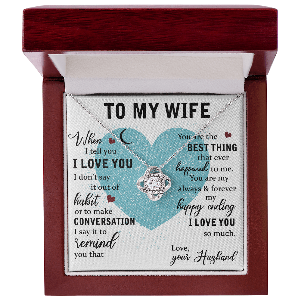 To My Wife Gift - "You Are The Best Thing"- Love Knot Necklace