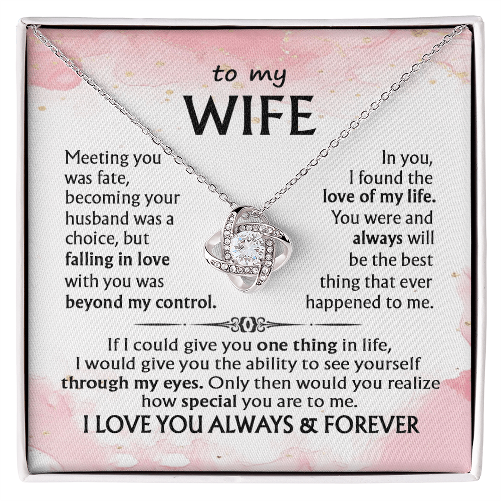 To My Wife-Love Knot Necklace-I Love You Always & Forever