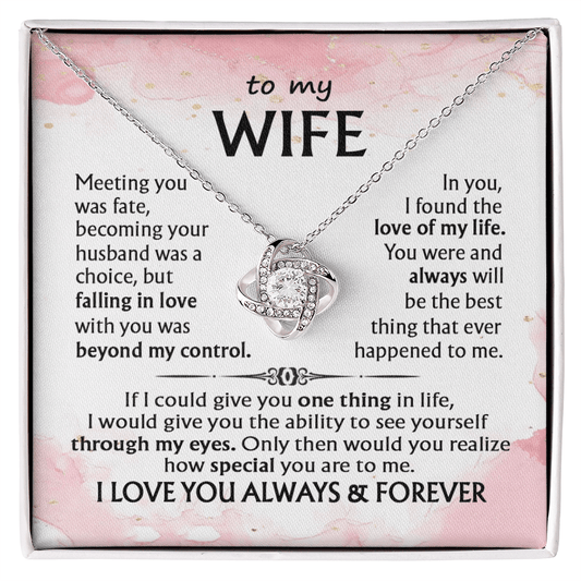 To My Wife-Love Knot Necklace-I Love You Always & Forever