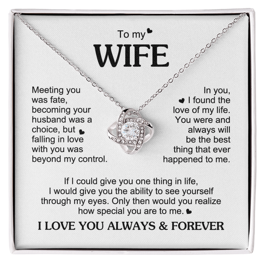 To My Wife Romantic Gift - Love  Knot Neacklace - "Meeting You Was Fate"
