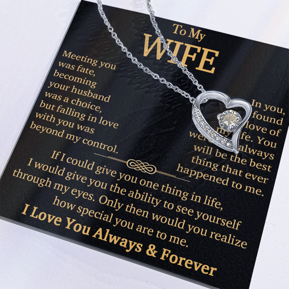 To My Wife"Always & Forever" -Forever Love Necklace-"See Yourself Through My Eyes"