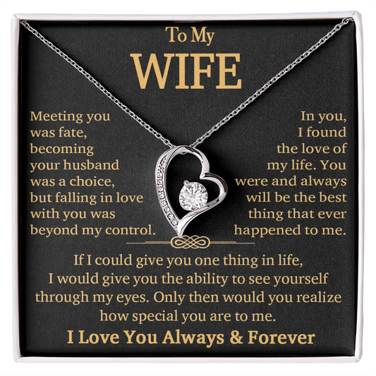 To My Wife"Always & Forever" -Forever Love Necklace-"See Yourself Through My Eyes"