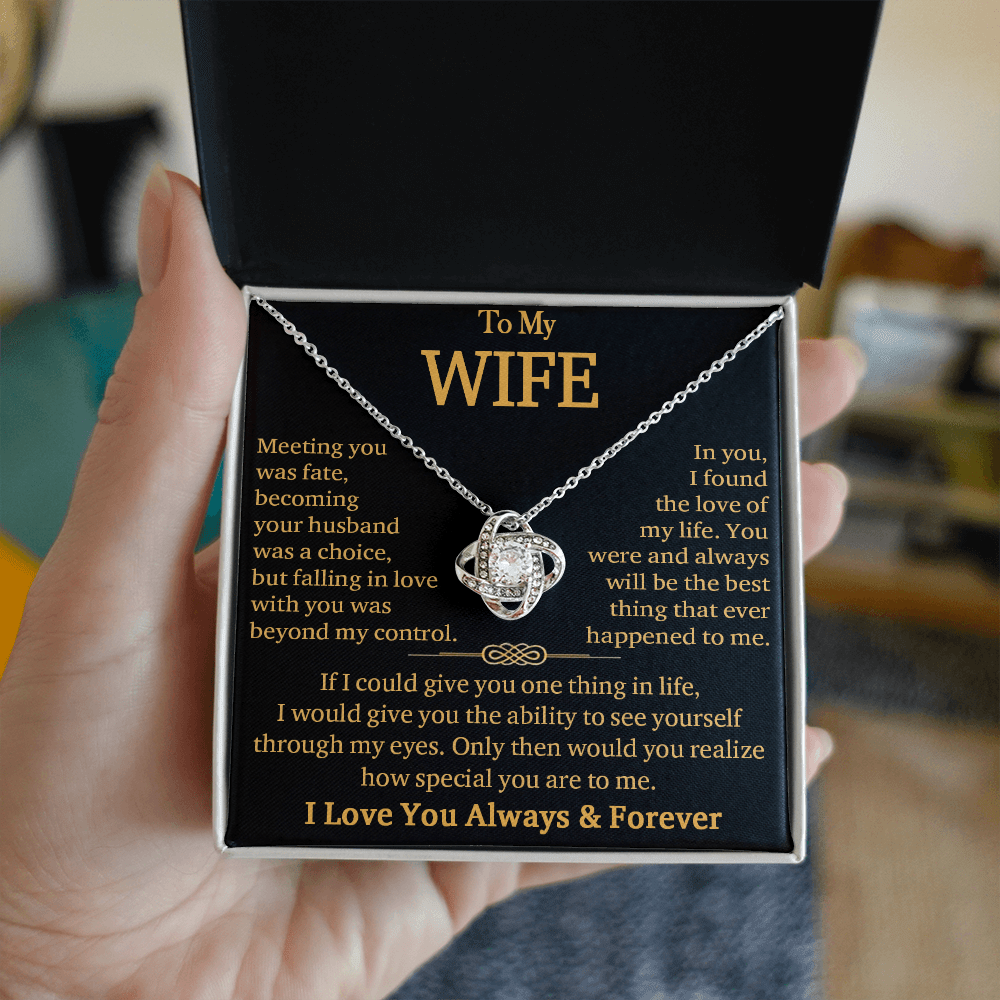 To My Wife"Always & Forever" -Love Knot Necklace-"See Yourself Through My Eyes"