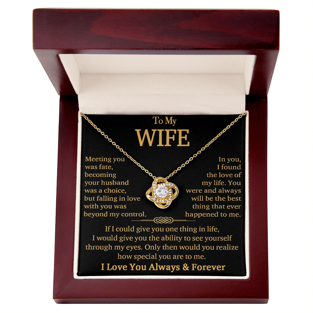 To My Wife"Always & Forever" -Love Knot Necklace-"See Yourself Through My Eyes"
