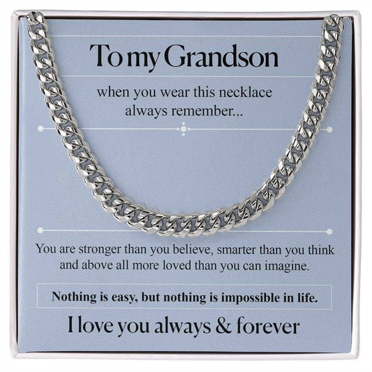 To my Grandson - I Love you always & Forever Cuban Necklace